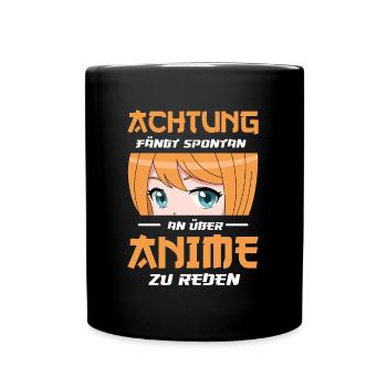 Achtung Fängt Ständig An Über Anime Zu Reden Anime - Tasse einfarbig - Schwarz - Vorne