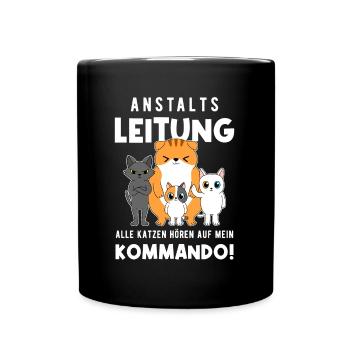 Anstaltsleitung Alle Katzen Hören Auf Mein Befehl - Tasse einfarbig - Schwarz - Vorne