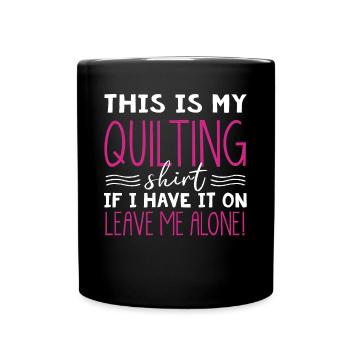 Quilting, knitting, sewing, quilting - Full Colour Mug - black - Front