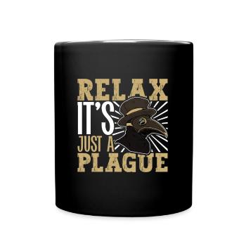Relax it's just a plague - Pestdoktor - Tasse einfarbig - Schwarz - Vorne
