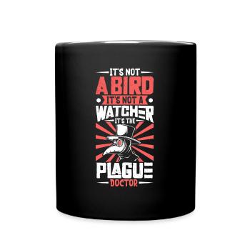 It's not a bird - Pestdoktor - Tasse einfarbig - Schwarz - Vorne