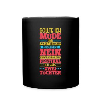 Müde und schmutzig - zwei Töchter - Tasse einfarbig - Schwarz - Vorne