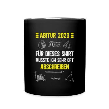 Abitur 2023 Schulabschluss Gymnasium Matura Spruch - Tasse einfarbig - Schwarz - Vorne