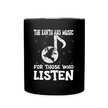 The Earth Has Music For Those Who Listen - Full Colour Mug - black - Front