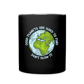 Good Planets Are Hard To Find Don't Blow It - Full Colour Mug - black - Front