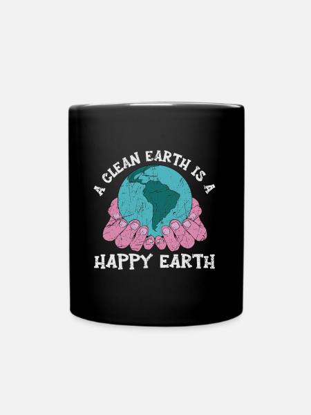 A Clean Earth Is A Happy Earth Environmentalist - Tasse einfarbig - Schwarz
