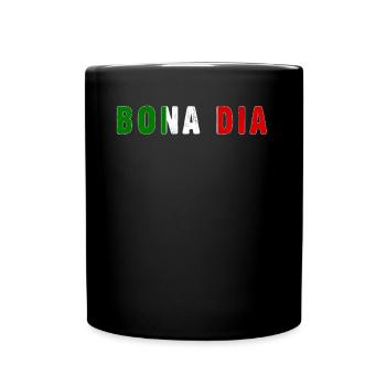 Bona Dia Good Morning Country Italy - Tasse einfarbig - Schwarz - Vorne