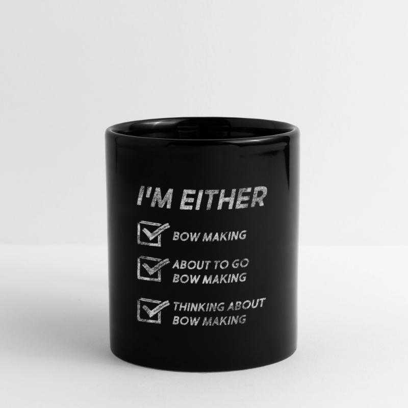Bow Making Funny Bow Makers Quotes Tasse einfarbig