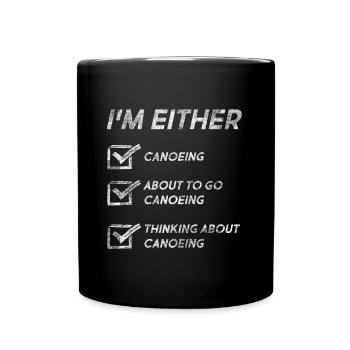 Funny Canoeing Quotes Canoeing Lovers Water Sport - Full Colour Mug - black - Front