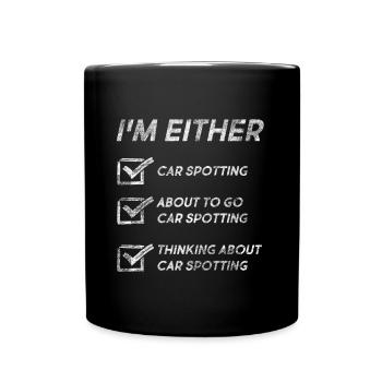 Funny Car Spotting Quotes Car Spotting Lovers - Full Colour Mug - black - Front