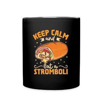 Keep Calm and eat a Stromboli - Tasse einfarbig - Schwarz - Vorne