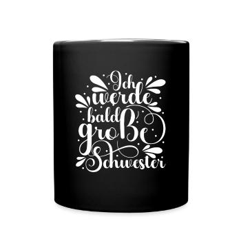 Ich werde große Schwester - Tasse einfarbig - Schwarz - Vorne
