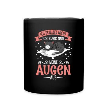 Ich schlafe nicht ich ruhe nur meine Augen aus - Tasse einfarbig - Schwarz - Vorne