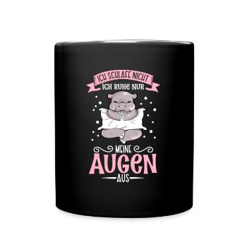 Ich schlafe nicht ich ruhe nur meine Augen aus - Tasse einfarbig - Schwarz - Vorne