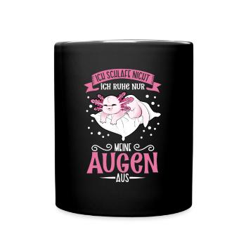 Ich schlafe nicht ich ruhe nur meine Augen aus - Tasse einfarbig - Schwarz - Vorne
