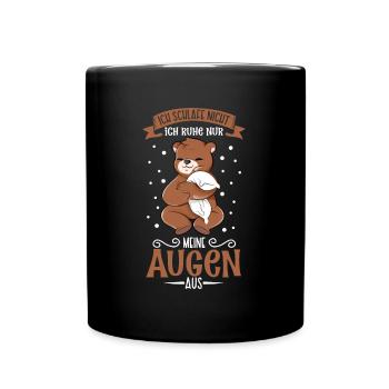 Ich schlafe nicht ich ruhe nur meine Augen aus - Tasse einfarbig - Schwarz - Vorne