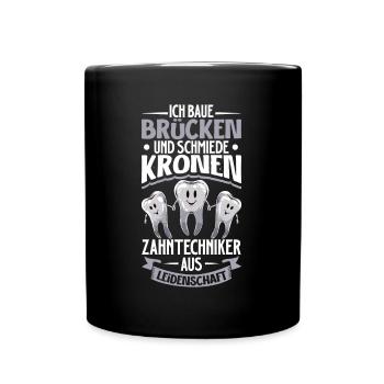 Ich baue Brücken und Kronen - Zahntechniker - Tasse einfarbig - Schwarz - Vorne