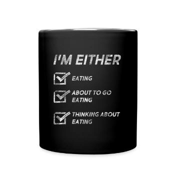 Funny Eating Quotes Eating Lovers Love Eating - Full Colour Mug - black - Front