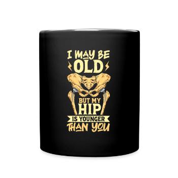 Ma hanche est plus jeune que toi - Nouvelle hanche - Mug uni - noir - Devant
