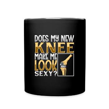Mach meine neues Knie mich sexy - Knie Titan - Tasse einfarbig - Schwarz - Vorne