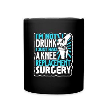I'm Not Drunk - Knee Surgery - Full Colour Mug - black - Front