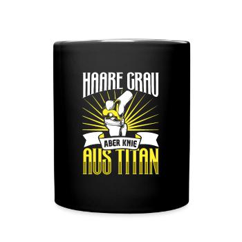 Haare grau aber Knie aus Titan - Tasse einfarbig - Schwarz - Vorne