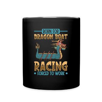 Born for Dragon Boat Racing - Drachenboot - Tasse einfarbig - Schwarz - Vorne