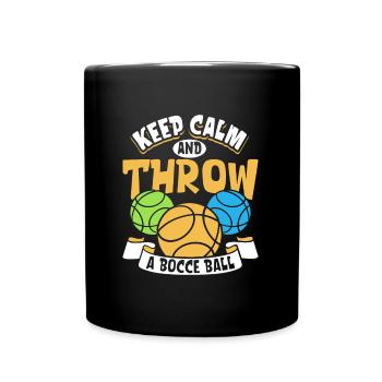 Keep Calm and Throw a Bocce Ball - Boccia - Full Colour Mug - black - Front