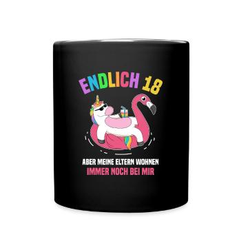 Endlich 18 Aber Meine Eltern Wohnen Noch Bei Mir - Tasse einfarbig - Schwarz - Vorne