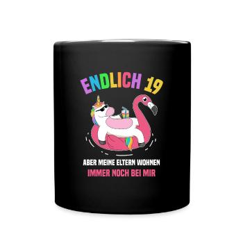 Endlich 19 Aber Meine Eltern Wohnen Noch Bei Mir - Tasse einfarbig - Schwarz - Vorne