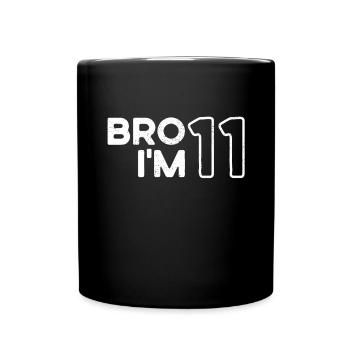 Bro I'm 11, 11 years old, 11th birthday - Full Colour Mug - black - Front