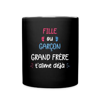 Fille ou garçon grand frère t'aime déjà - Mug uni - noir - Devant