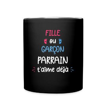 Fille ou garçon parrain t'aime déjà - Mug uni - noir - Devant