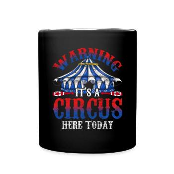 Circus Artist Attention here is a circus today - Full Colour Mug - black - Front