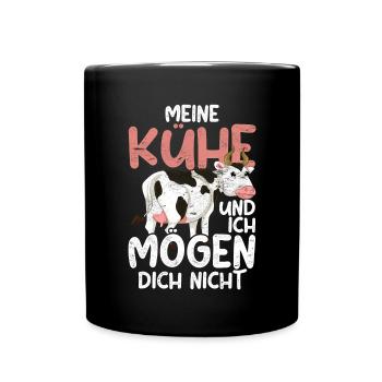Meine Kühe und ich mögen dich nicht Lustiges Kuh - Tasse einfarbig - Schwarz - Vorne