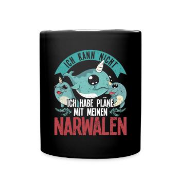 Ich kann nicht ich habe Pläne mit meinen Narwalen - Tasse einfarbig - Schwarz - Vorne