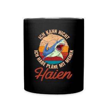 Ich kann nicht ich habe Pläne mit meinen Haien - Tasse einfarbig - Schwarz - Vorne