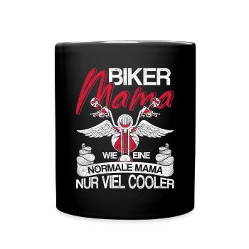 Biker Mama wie eine normale Mama nur cooler Mama - Tasse einfarbig - Schwarz - Vorne