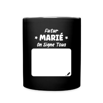 Futur marié on signe tous - Mug uni - noir - Devant