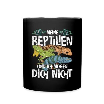 Meine Reptilien und ich mögen dich nicht Reptil - Tasse einfarbig - Schwarz - Vorne