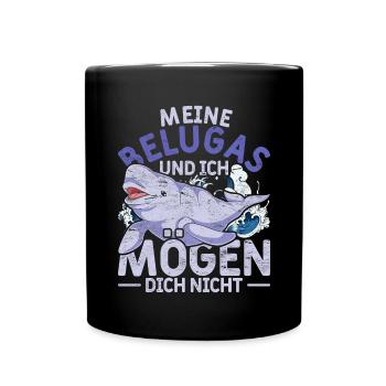Meine Belugas und ich mögen dich nicht Beluga Wal - Tasse einfarbig - Schwarz - Vorne