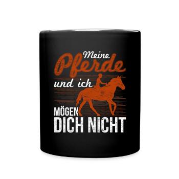 Reiter Meine Pferde und ich mögen dich nicht Pferd - Tasse einfarbig - Schwarz - Vorne