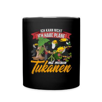 Ich kann nicht ich habe Pläne mit meinen Tukanen - Tasse einfarbig - Schwarz - Vorne