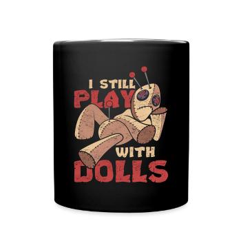I still play with dolls witchcraft voodoo - Full Colour Mug - black - Front