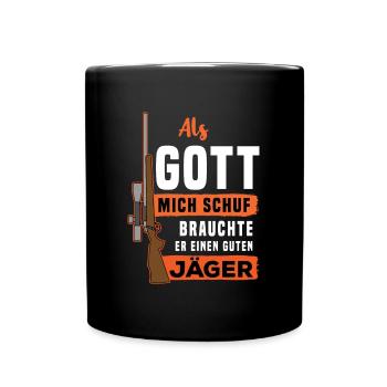 Als Gott Mich Schuf Brauchte Er Einen Guten Jäger - Tasse einfarbig - Schwarz - Vorne