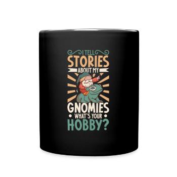 I tell stories about garden gnomes - Full Colour Mug - black - Front