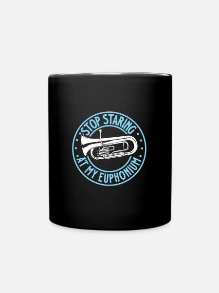 Starr nicht so auf mein Euphonium - Tasse einfarbig - Schwarz