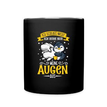 Ich schlafe nicht ich ruhe nur meine Augen aus - Tasse einfarbig - Schwarz - Vorne