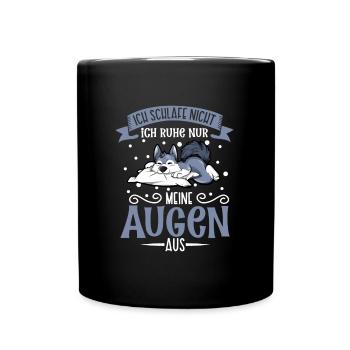 Ich schlafe nicht ich ruhe nur meine Augen aus - Tasse einfarbig - Schwarz - Vorne
