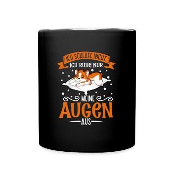 Ich schlafe nicht ich ruhe nur meine Augen aus - Tasse einfarbig - Schwarz - Vorne